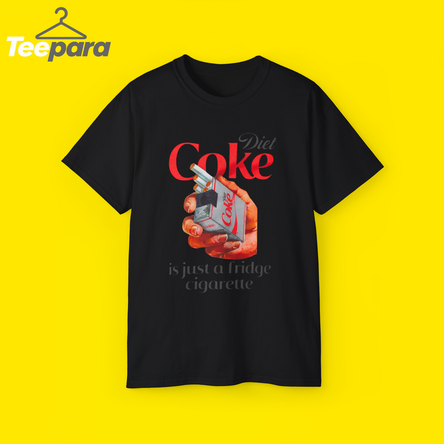 Diet Soda Is Just A Fridge Cigarette Shirt