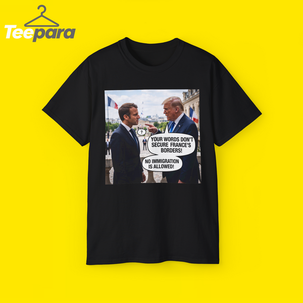 Donald Trump vs. Emmanuel Macron France Border Policy T-Shirt
