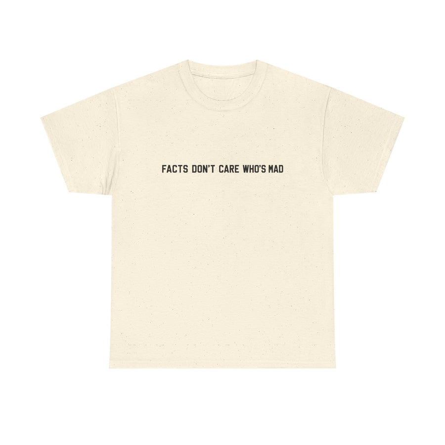 Facts Don't Care Who's Mad Shirt natur
