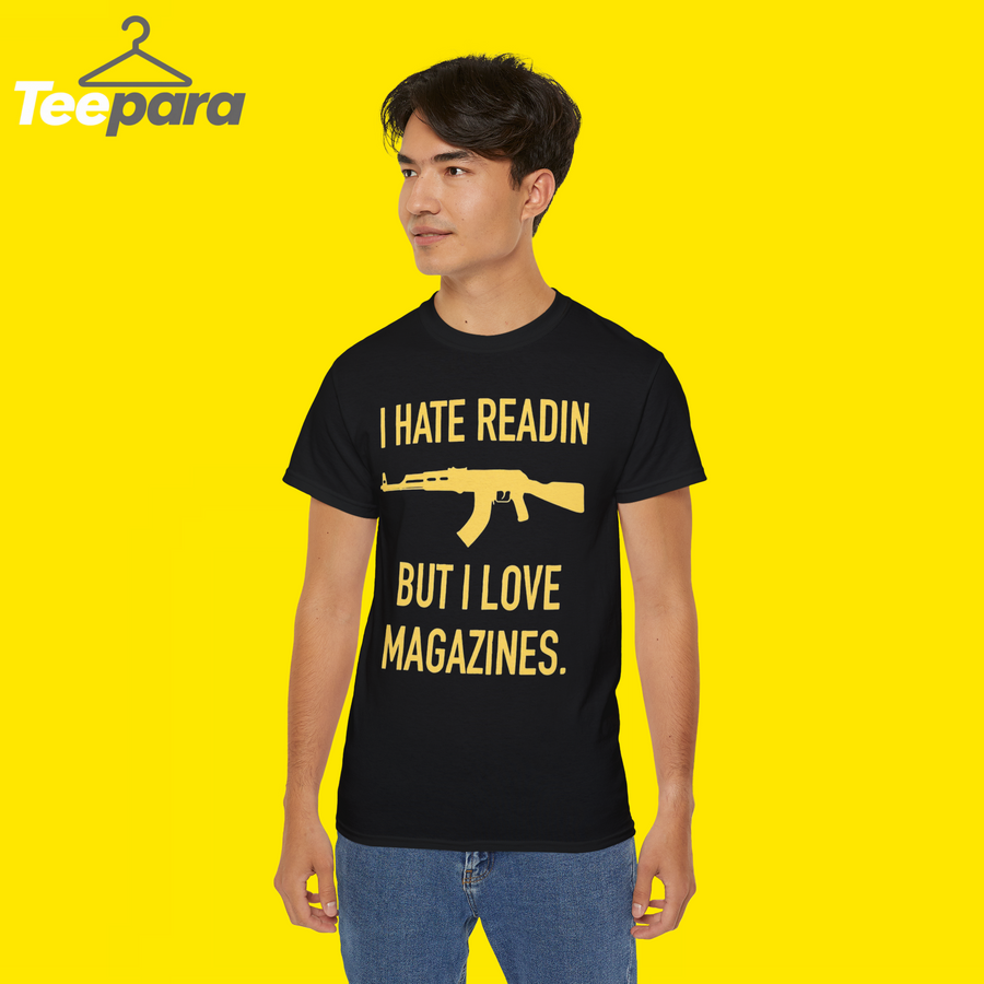 I Hate Readin But I Love Magazines Shirt