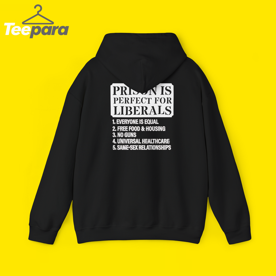 Prison is Perfect for Liberals Shirt
