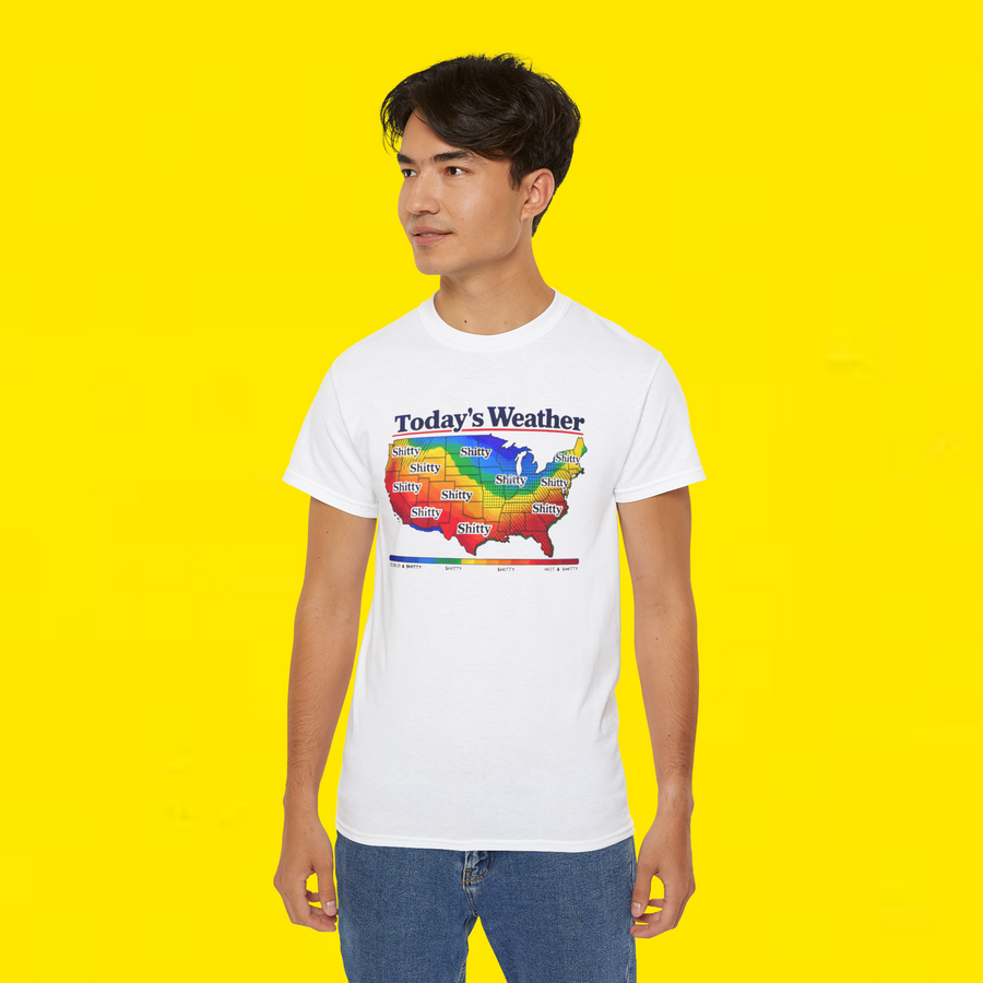 Today's Weather Shitty Shirt