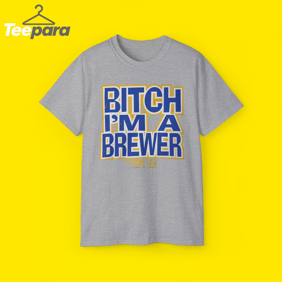 Bitch I'm a Brewer Shirt - Gray unisex t-shirt with funny Brewer baseball fan graphic, front view