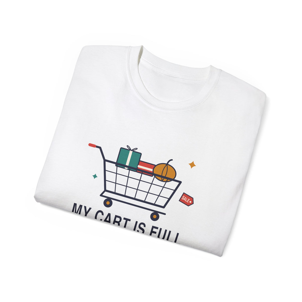 My Cart Is Full And It's Still October funny shopper t-shirt by TeePara
