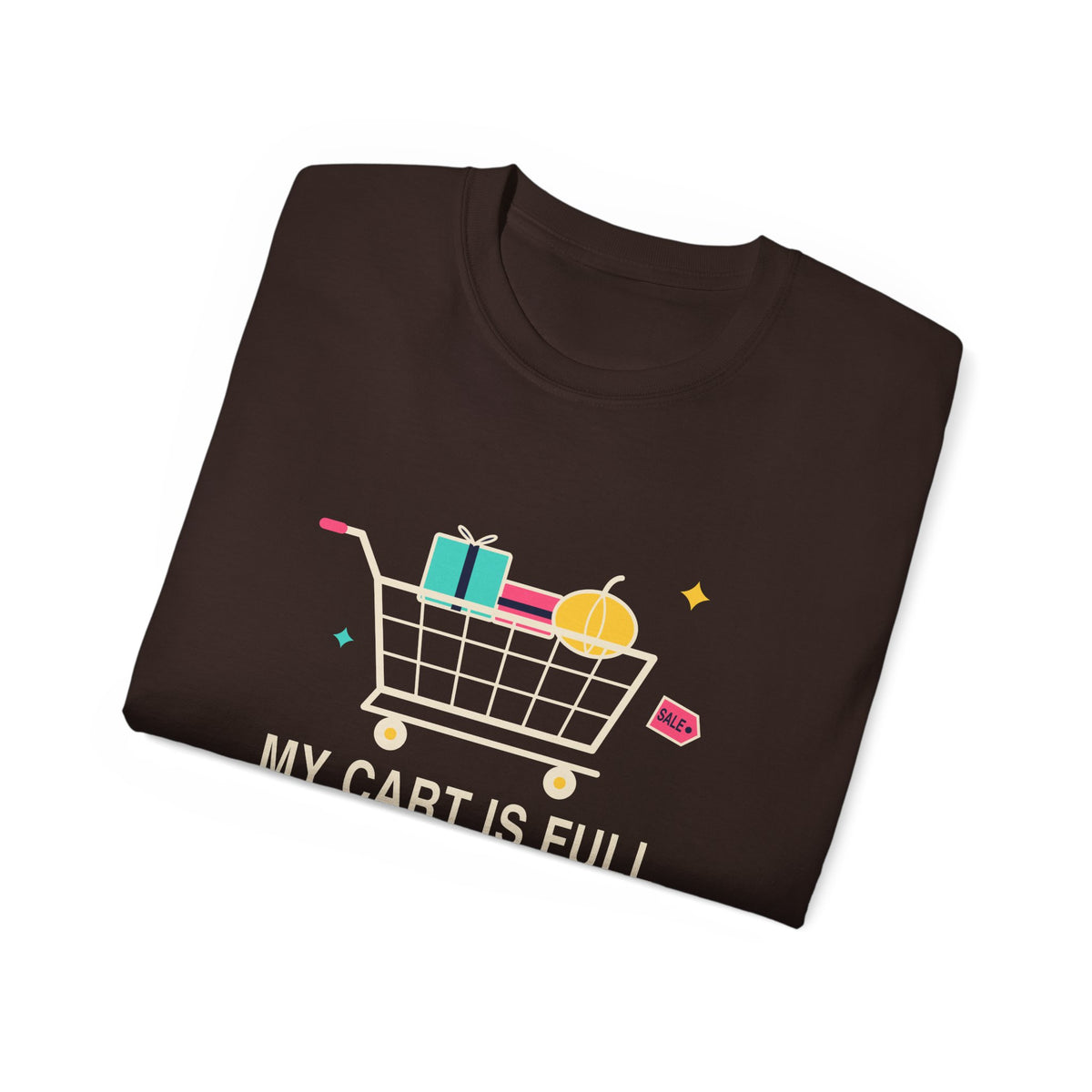 My Cart Is Full And It's Still October funny shopper t-shirt by TeePara