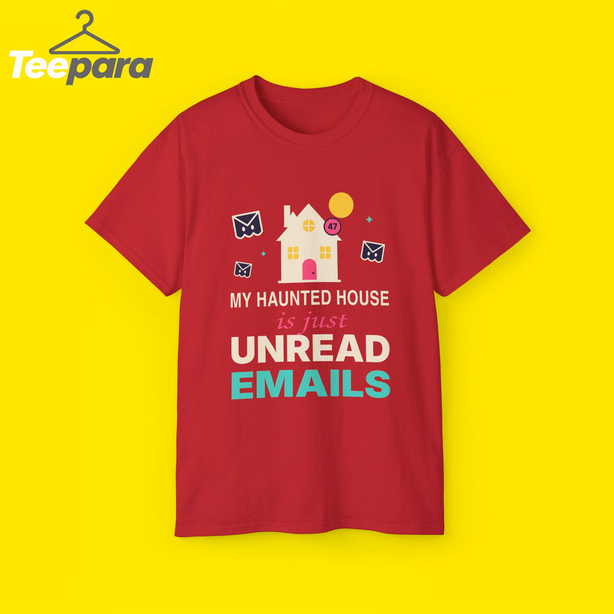 My Haunted House Is Just Unread Emails funny Halloween office t-shirt by TeePara