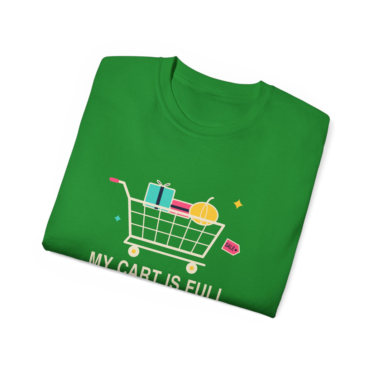 My Cart Is Full And It's Still October funny shopper t-shirt by TeePara