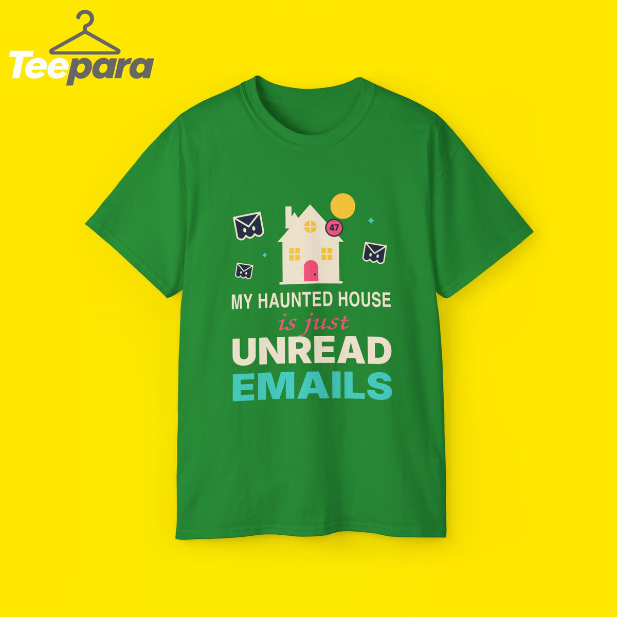 My Haunted House Is Just Unread Emails funny Halloween office t-shirt by TeePara