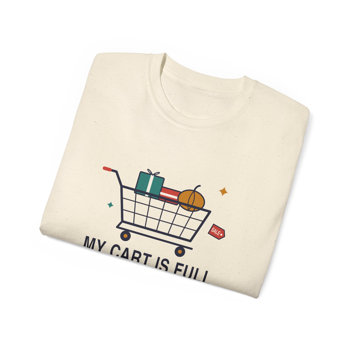 My Cart Is Full And It's Still October funny shopper t-shirt by TeePara