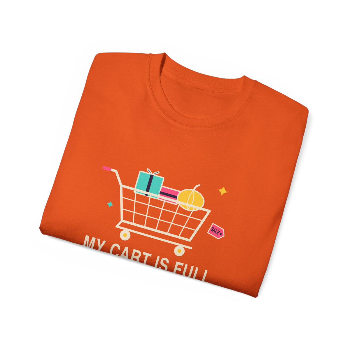 My Cart Is Full And It's Still October funny shopper t-shirt by TeePara