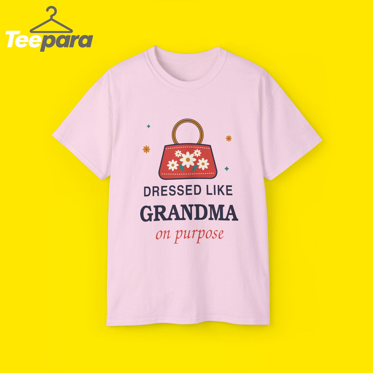 Dressed Like Grandma On Purpose vintage floral handbag t-shirt by TeePara
