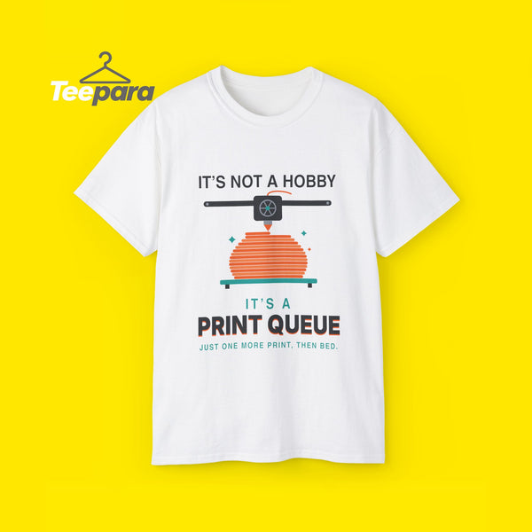 Funny 3D printing t-shirt, It's Not a Hobby It's a Print Queue, front view on TeePara yellow background