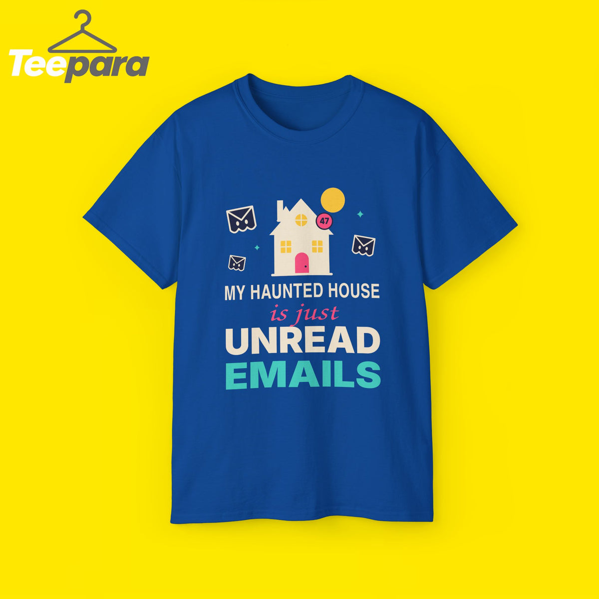 My Haunted House Is Just Unread Emails funny Halloween office t-shirt by TeePara