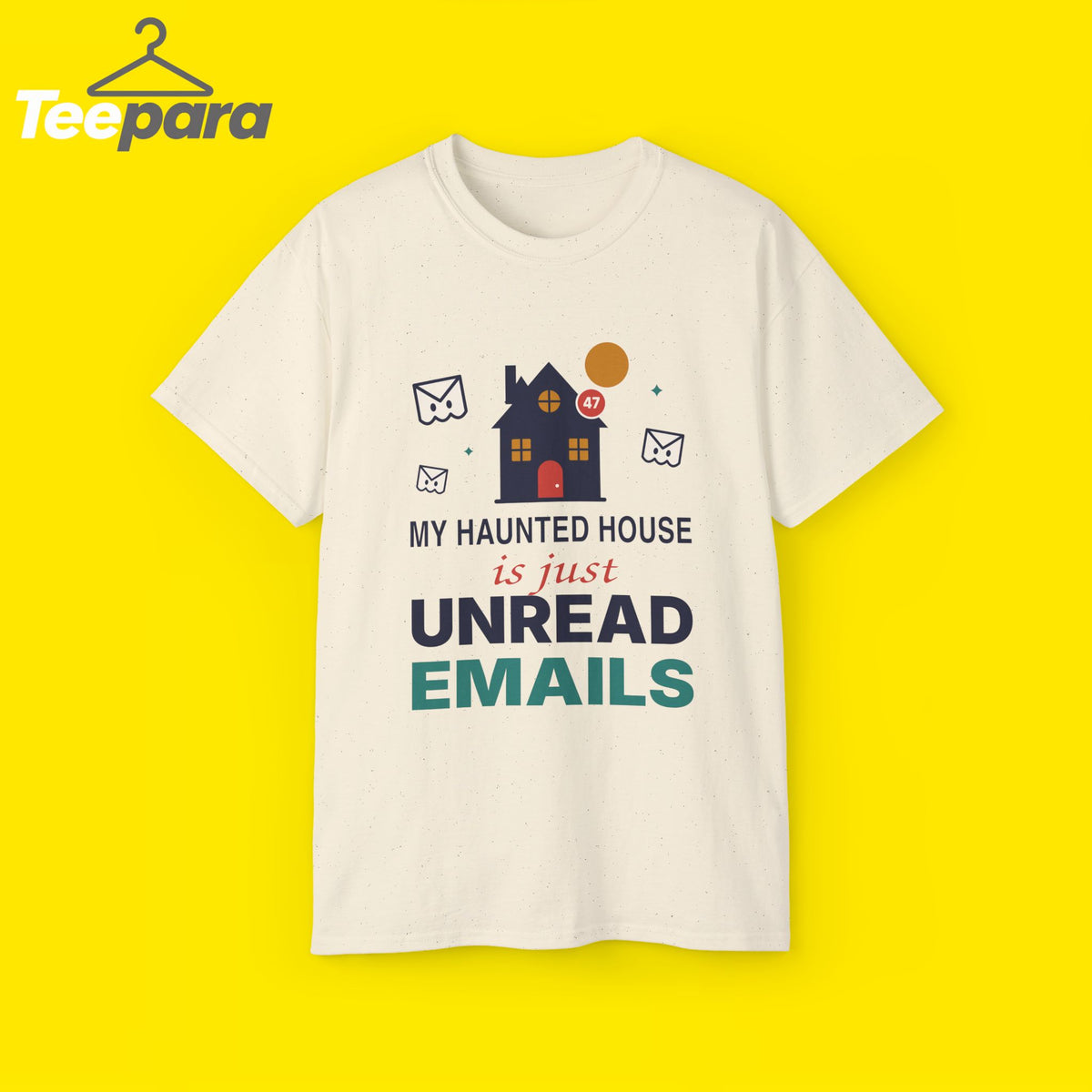 My Haunted House Is Just Unread Emails funny Halloween office t-shirt by TeePara