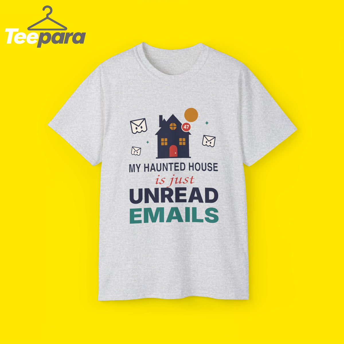 My Haunted House Is Just Unread Emails funny Halloween office t-shirt by TeePara