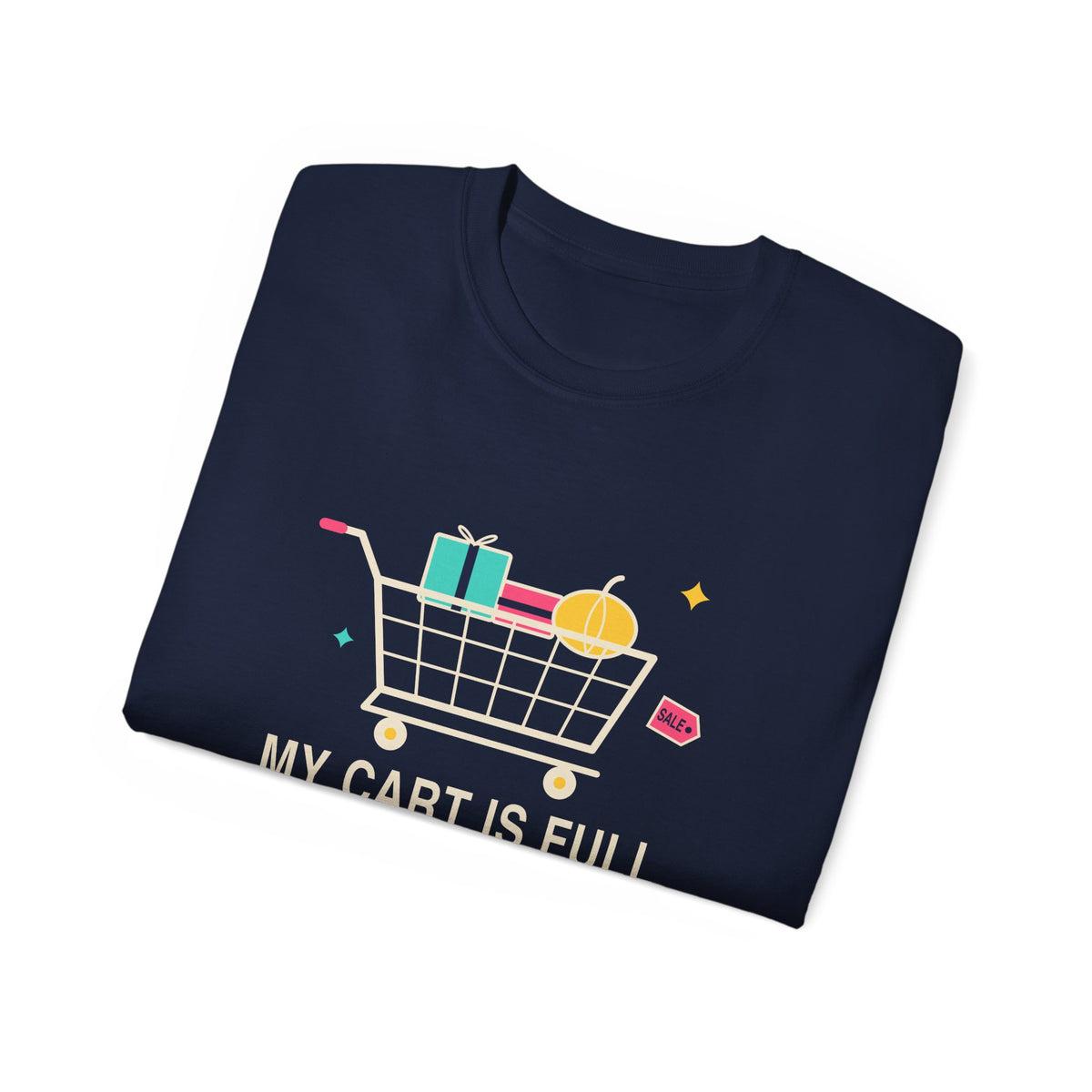 My Cart Is Full And It's Still October funny shopper t-shirt by TeePara