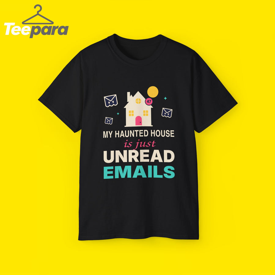 My Haunted House Is Just Unread Emails funny Halloween office t-shirt by TeePara