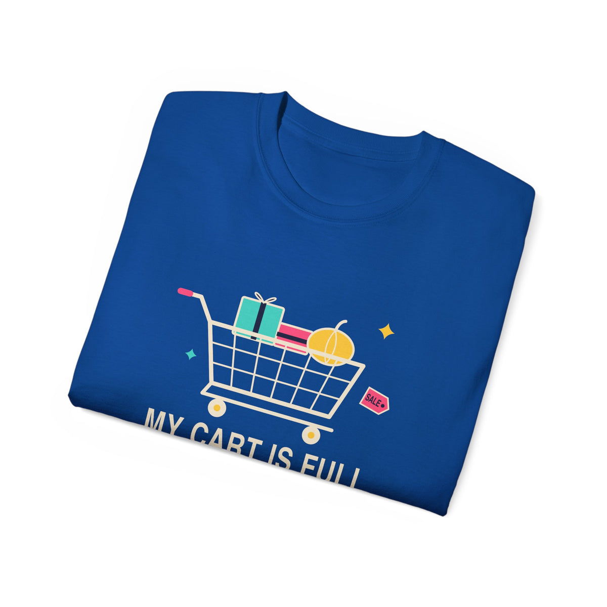My Cart Is Full And It's Still October funny shopper t-shirt by TeePara