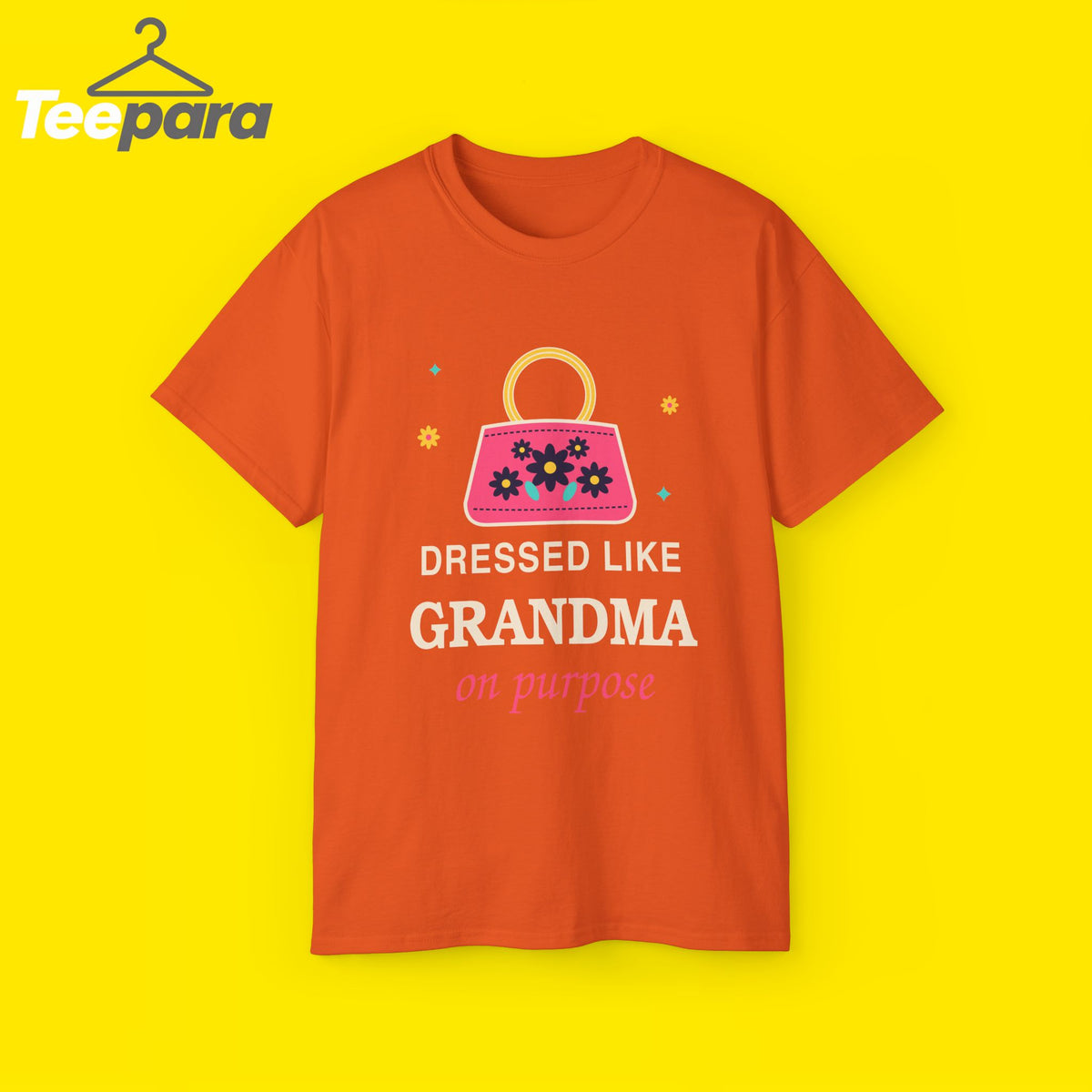 Dressed Like Grandma On Purpose vintage floral handbag t-shirt by TeePara