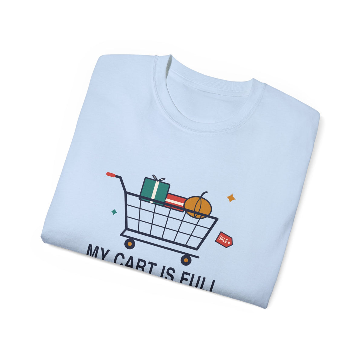 My Cart Is Full And It's Still October funny shopper t-shirt by TeePara