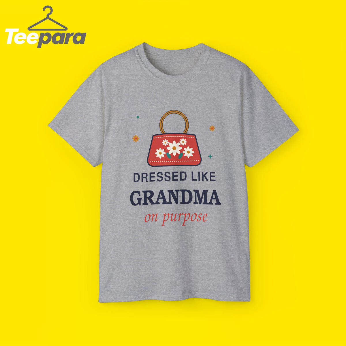 Dressed Like Grandma On Purpose vintage floral handbag t-shirt by TeePara