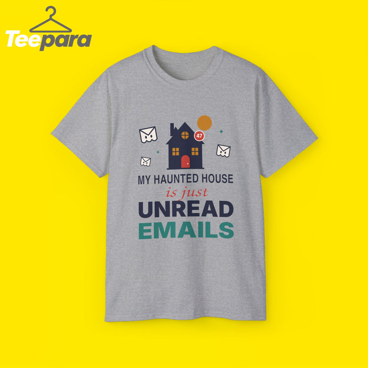 My Haunted House Is Just Unread Emails funny Halloween office t-shirt by TeePara