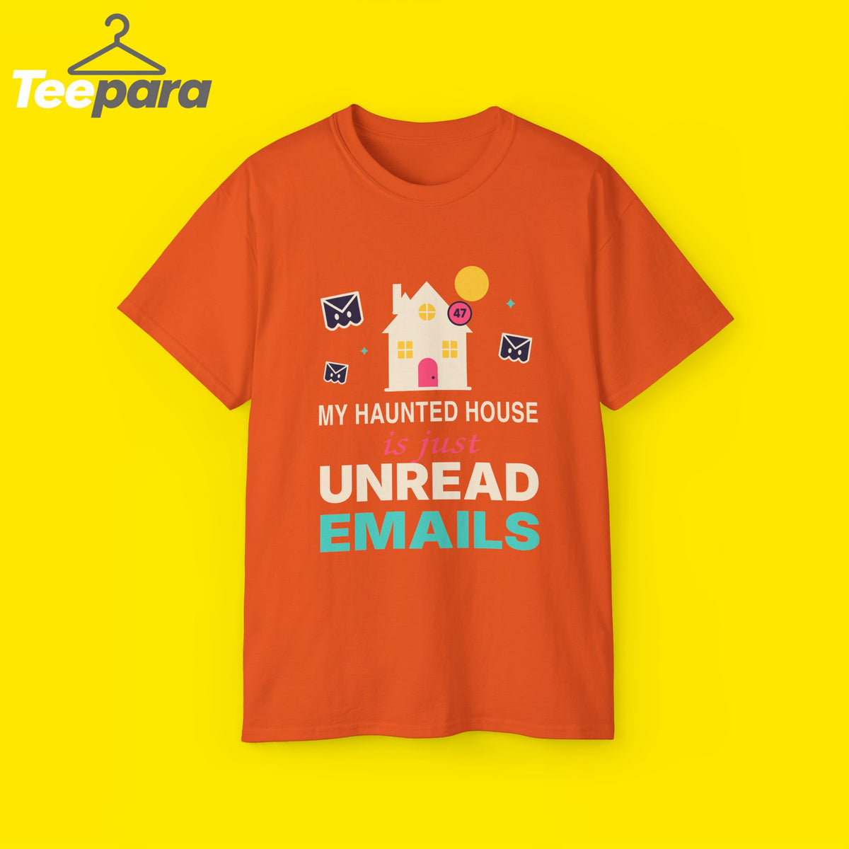 My Haunted House Is Just Unread Emails funny Halloween office t-shirt by TeePara