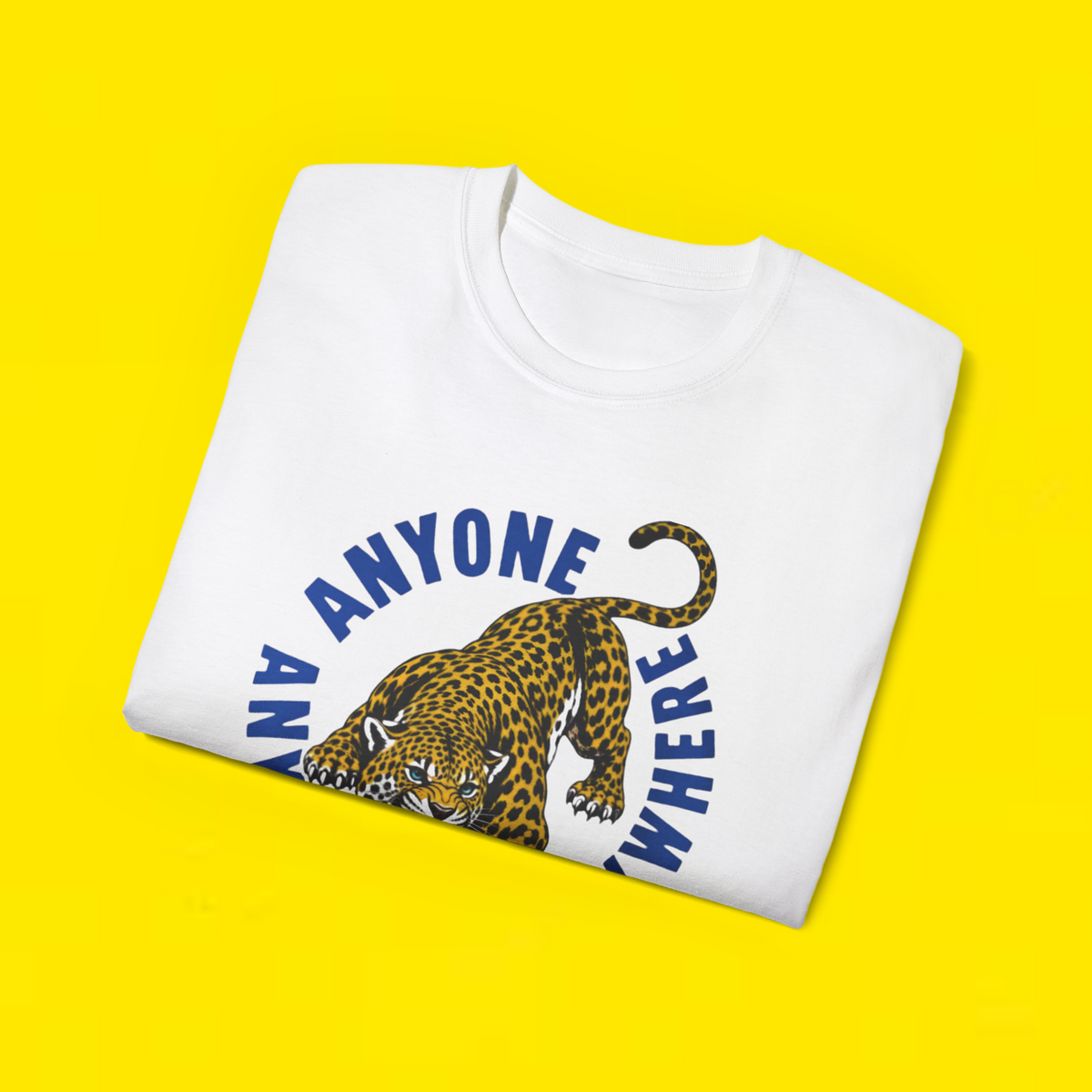 Anyone Anywhere Anytime Tiger Shirt