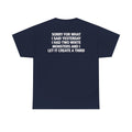 Sorry For What I Said Yesterday I Had Two White Monsters And I Let It Create A Third-shirt