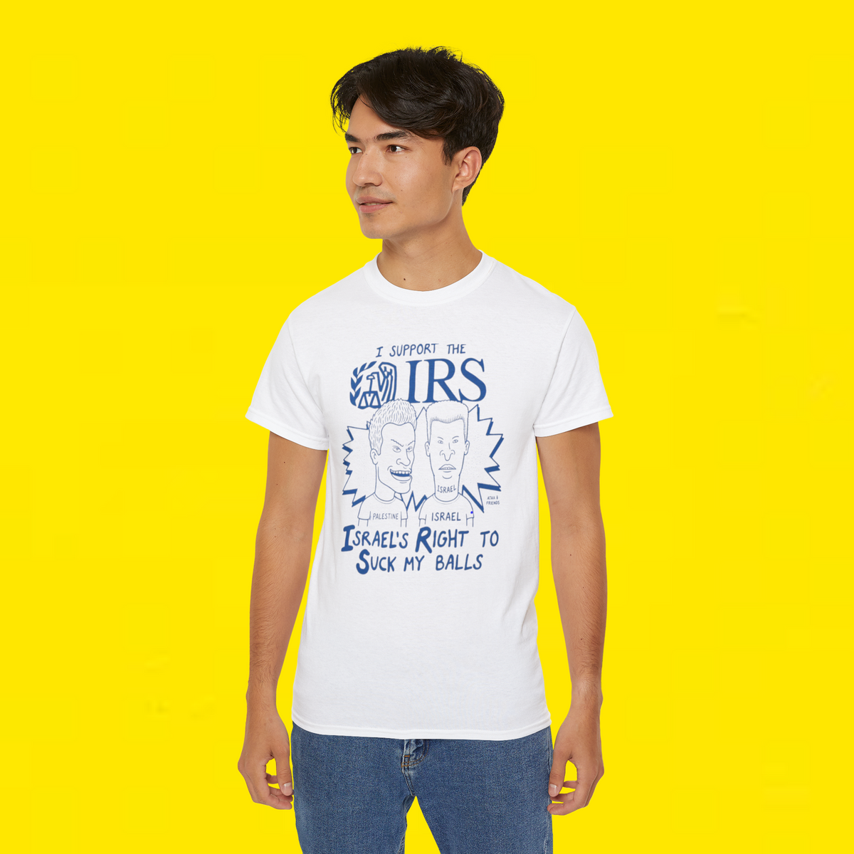 Beavis and Butt-Head I support the IRS Israel’s right to suck my balls shirt