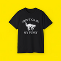 Don’t Grab My Pussy Shirt