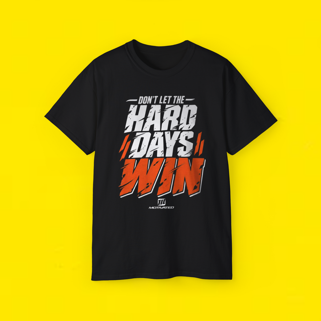 Don't Let the Hard Days Win Shirt