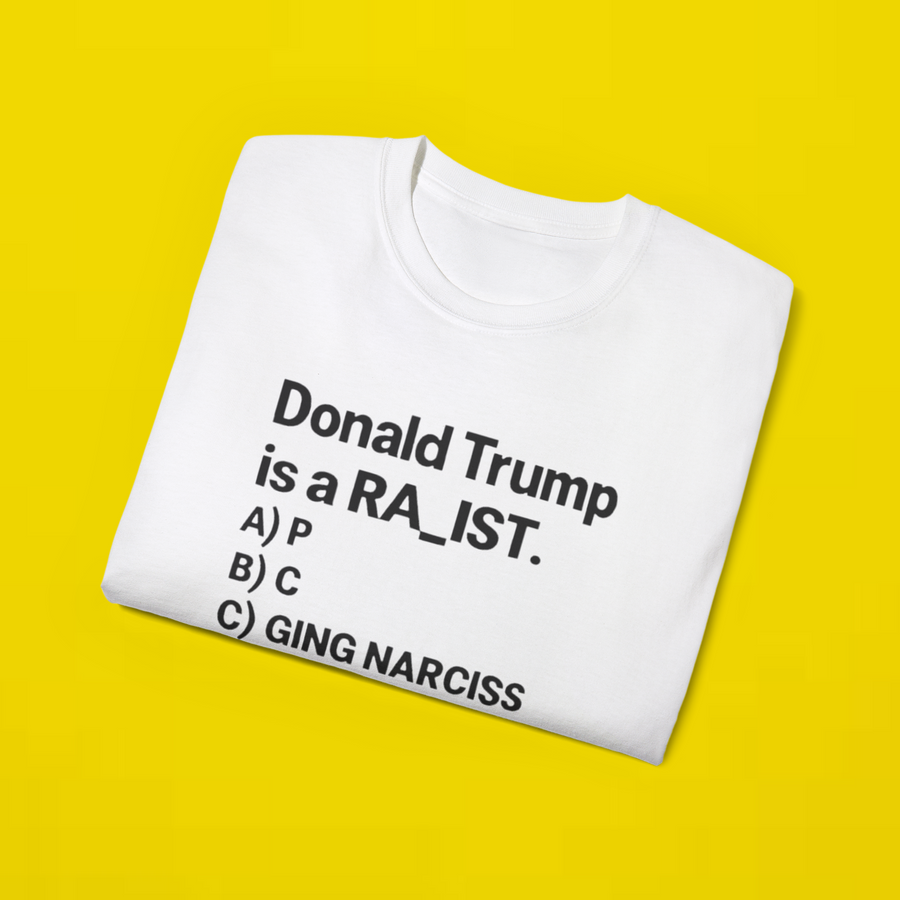Donald Trump Is Ra_ist Shirt 