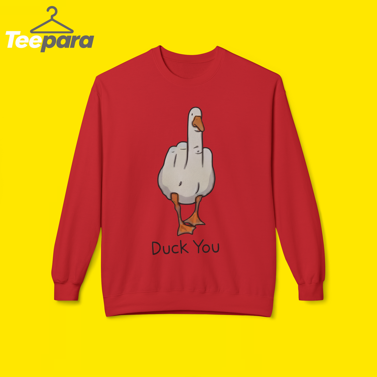 Duck You SWEETSHIRT