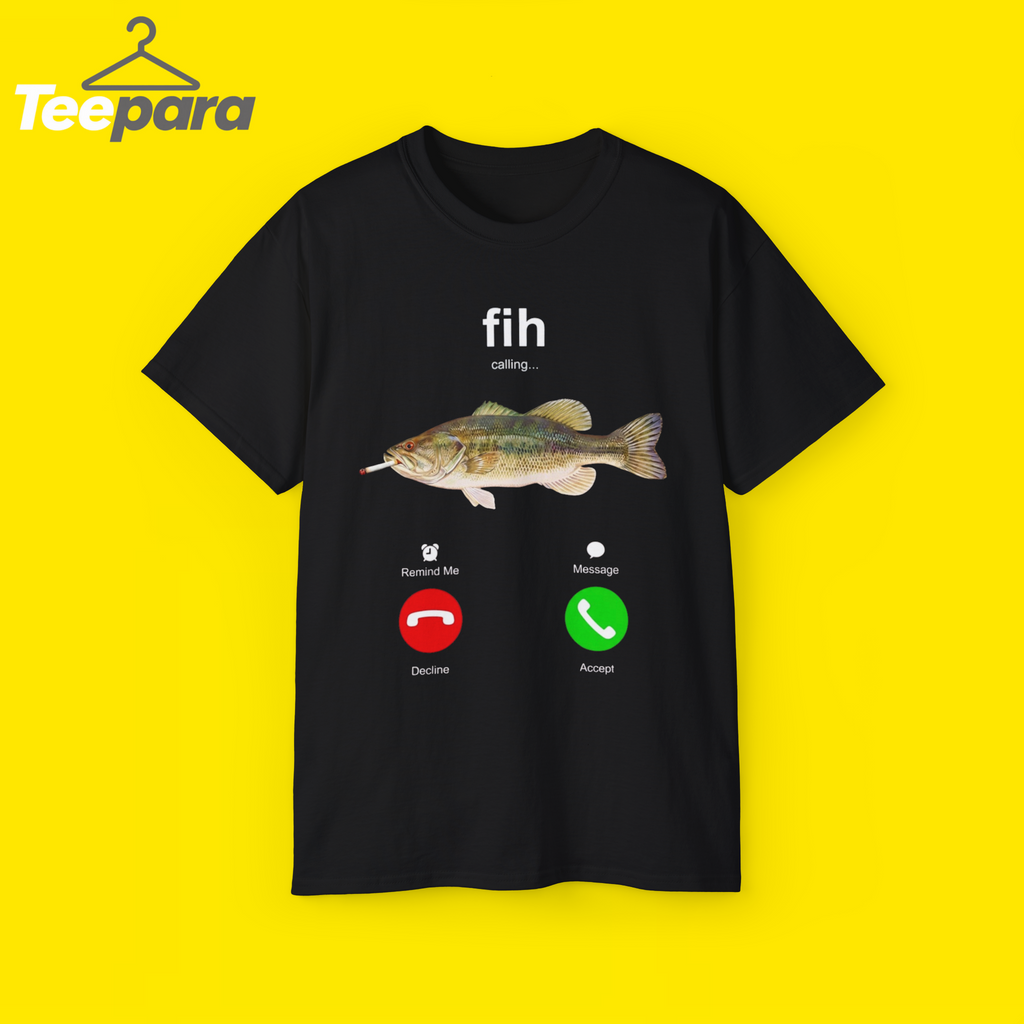  Fih Calling Smoking Fish Meme phone call screen Shirt