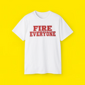 Fire Evreyone Shirt
