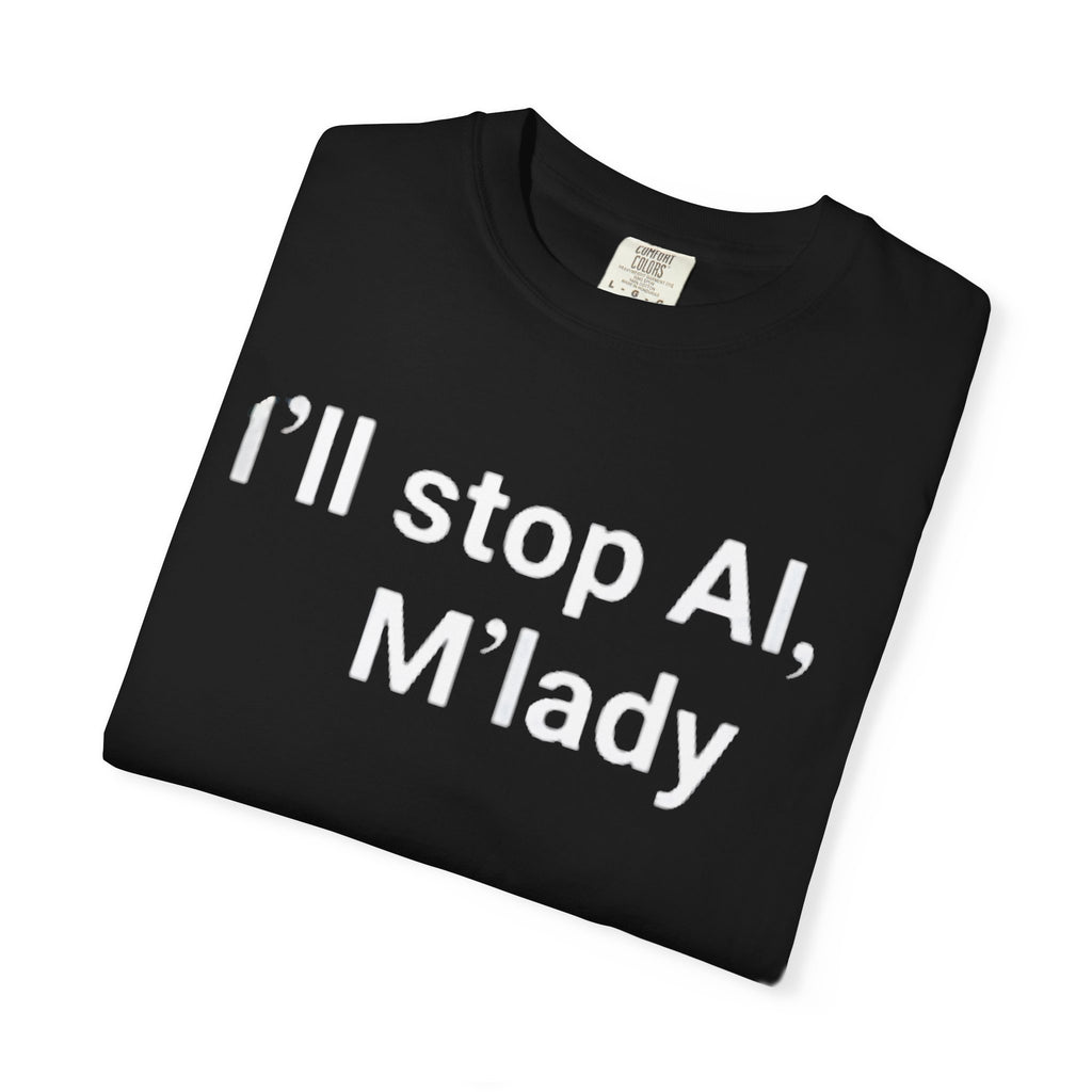 i ll stop ai m lady shirt
