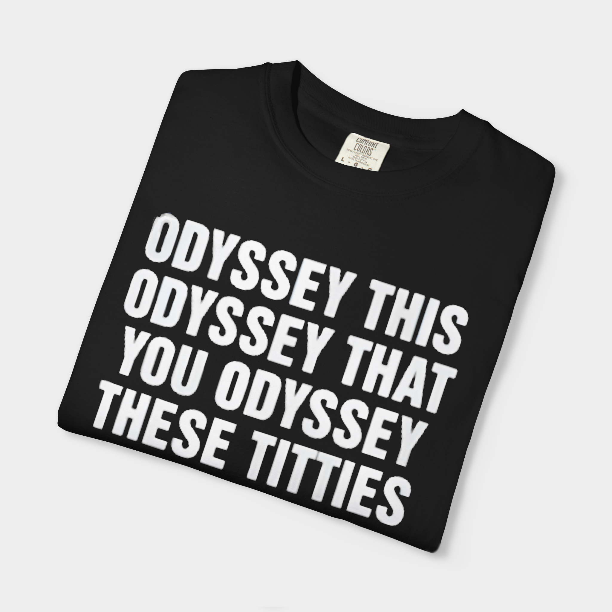 Odyssey This Odyssey That You Odyssey These Titties Shirt