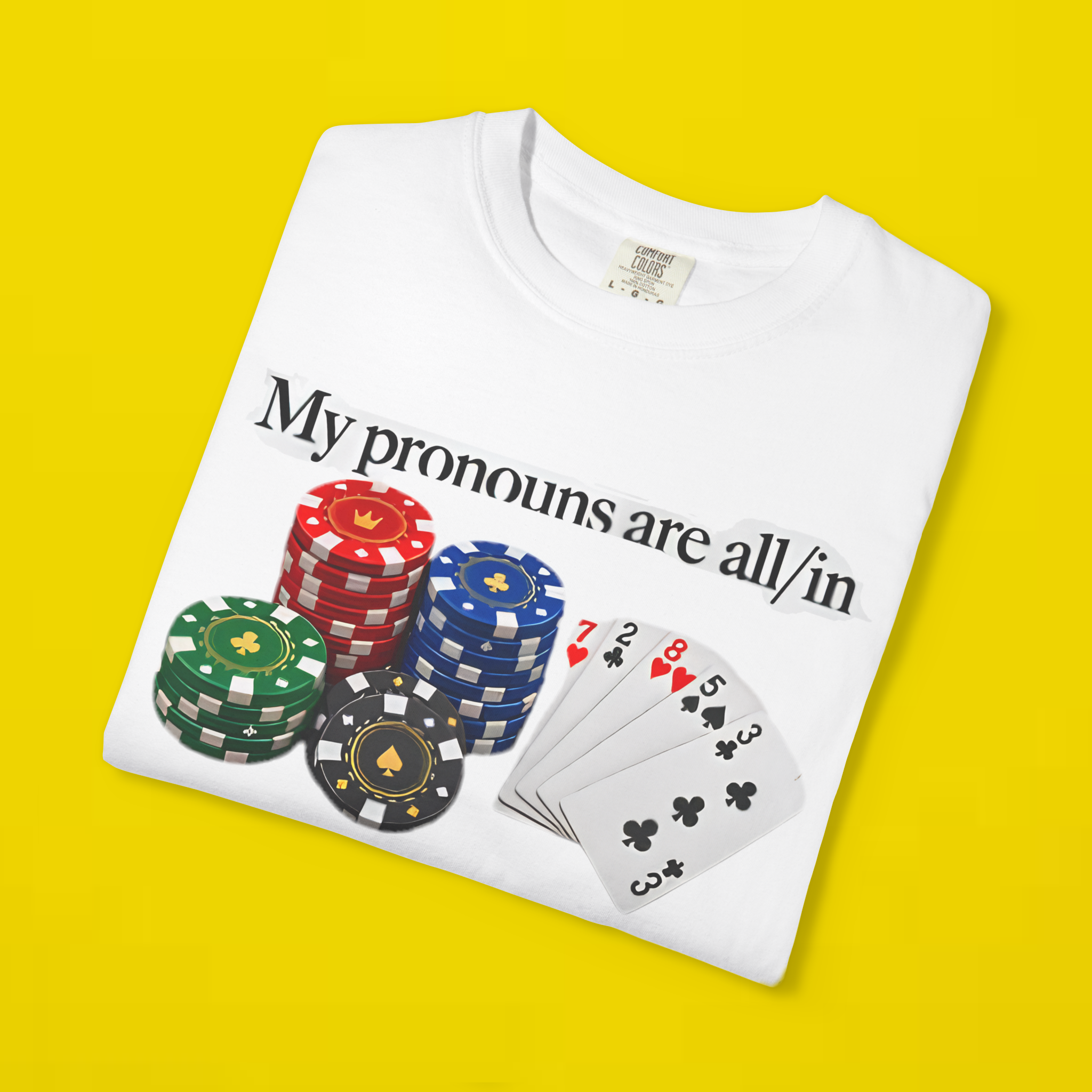 My Pronouns Are All/in Shirt