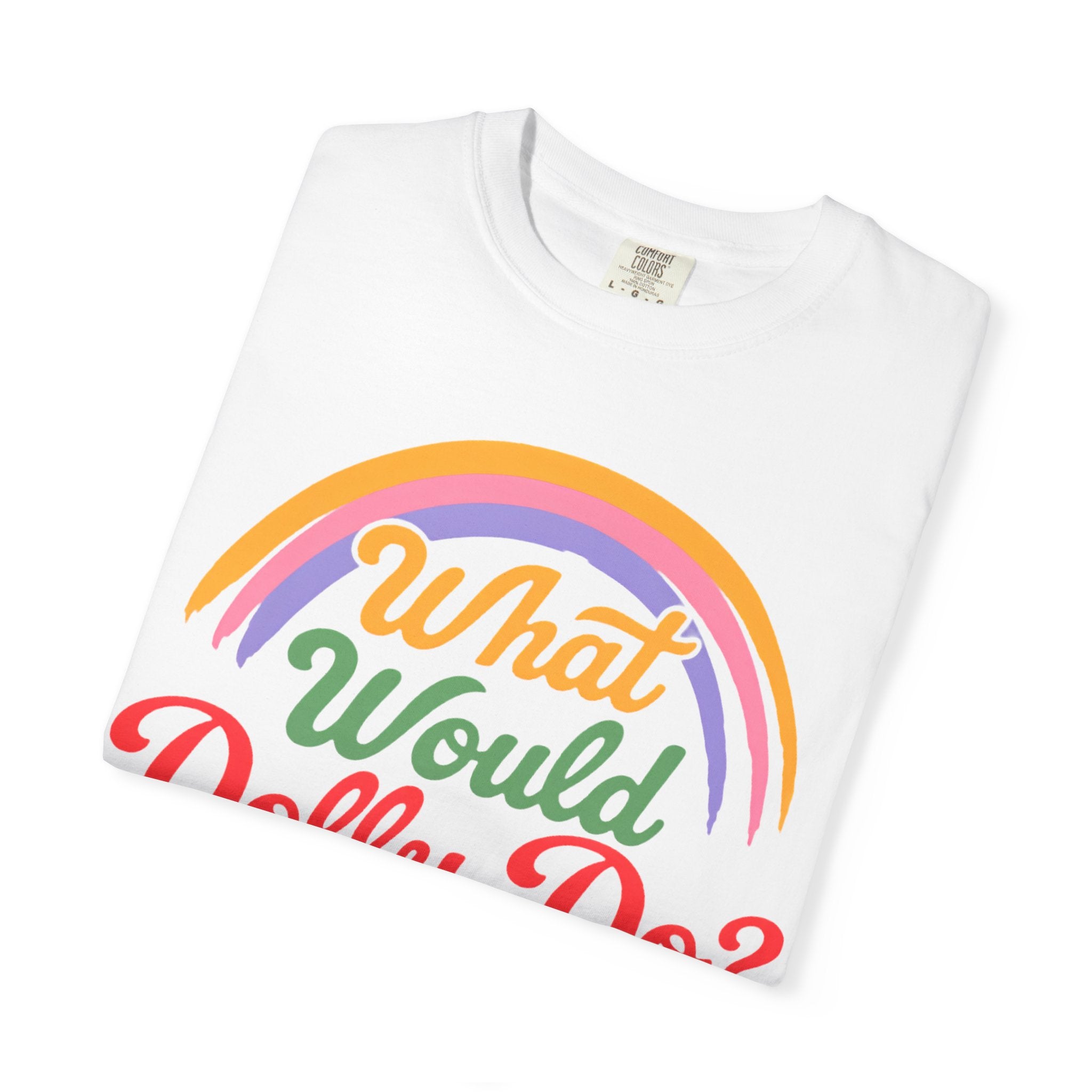 What Would Dolly Do Shirt