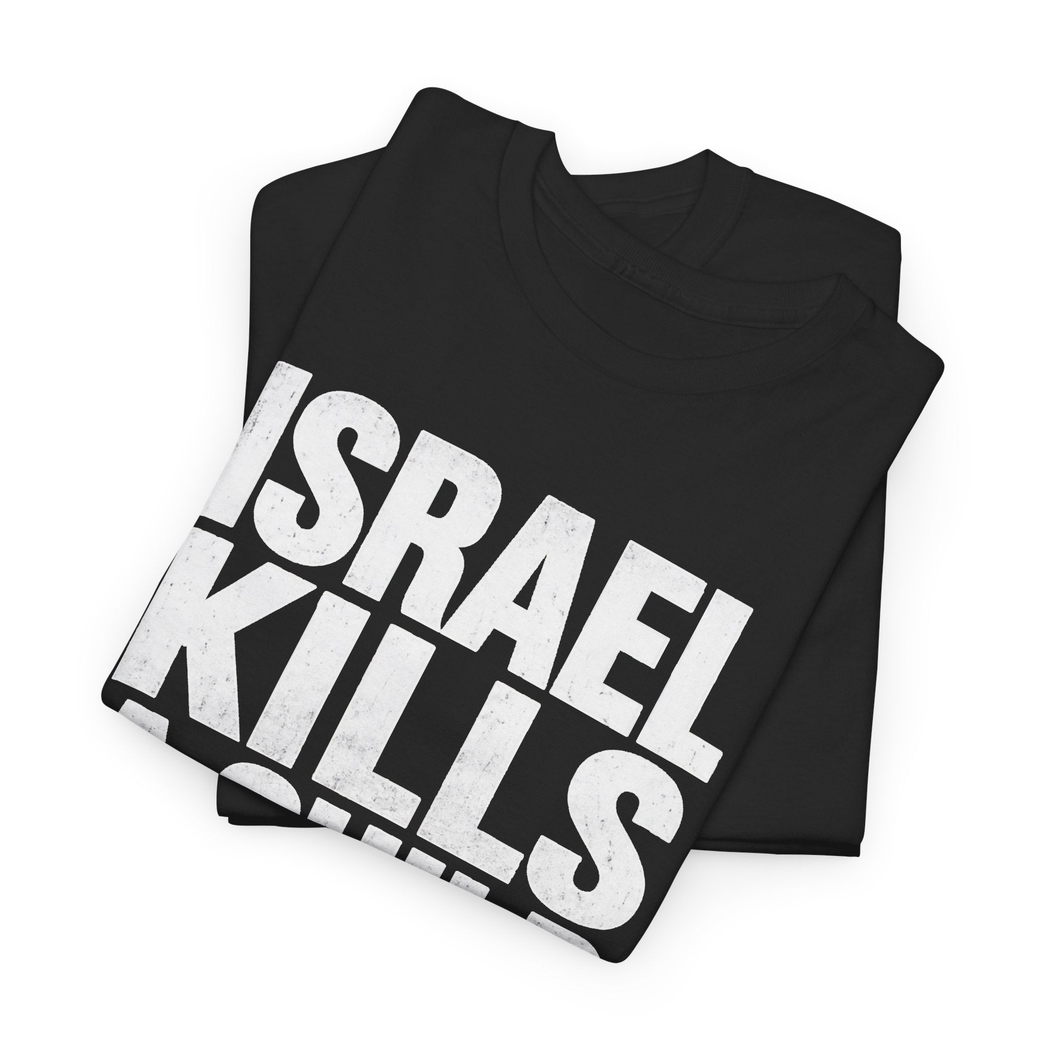 Black graphic t-shirt with bold white 'ISRAEL KILLS' text print, folded on white background