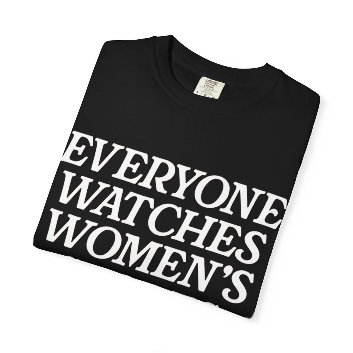 everyone watches women's sports shirt unisex