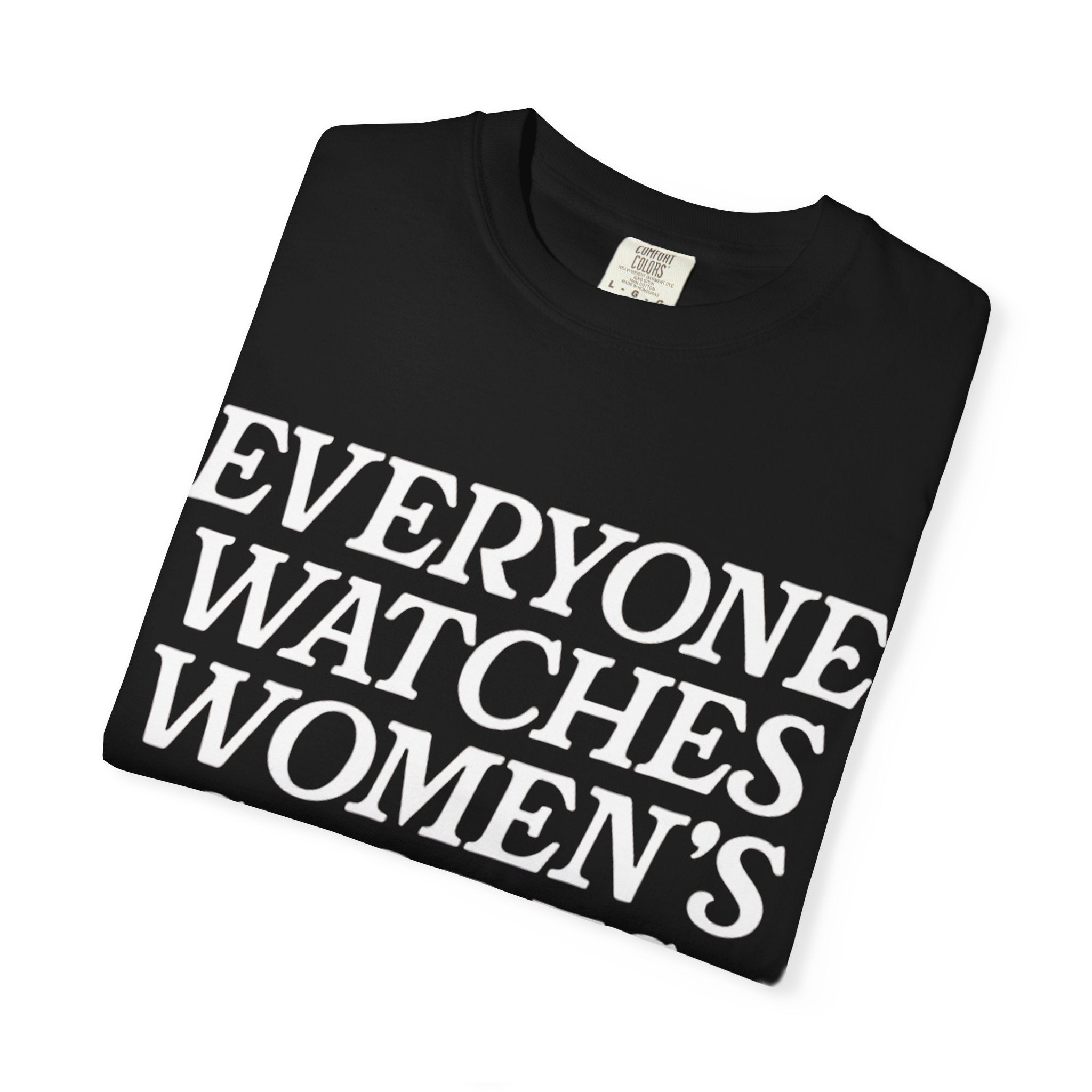 everyone watches women's sports shirt unisex