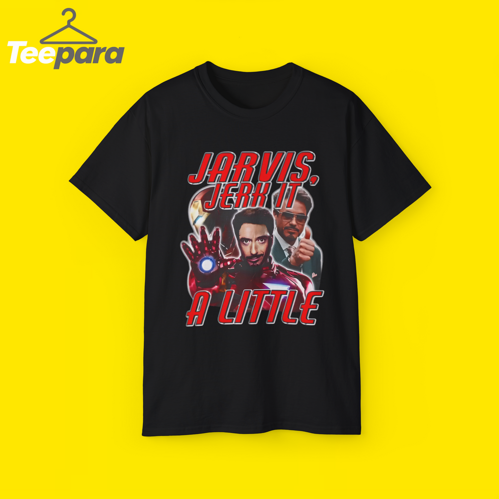 Jarvis Jerk It A Little Shirt – Fun Tony Stark Humor Tee