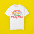 What Would Dolly Do Shirt