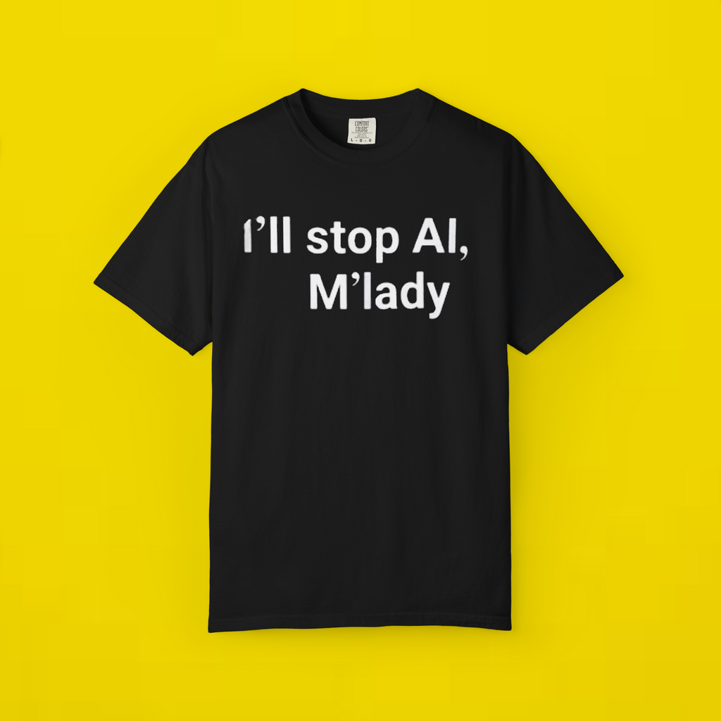 i ll stop ai m lady shirt