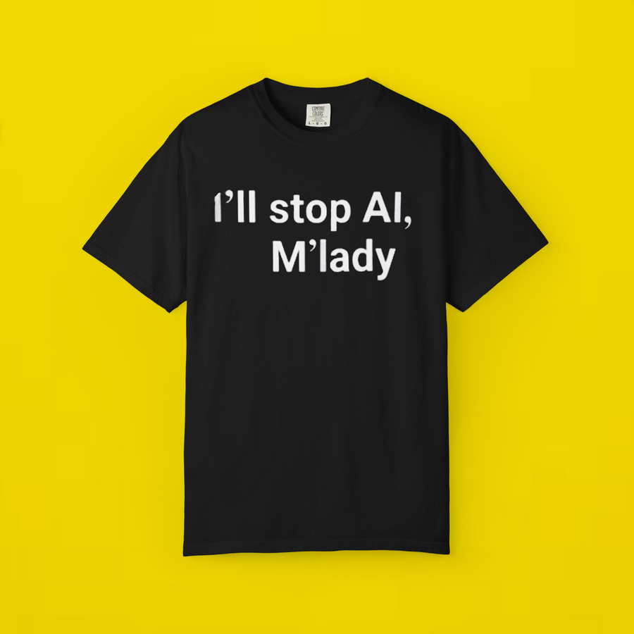 i ll stop ai m lady shirt