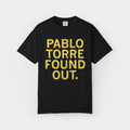 Pablo Torre Found Out Shirt
