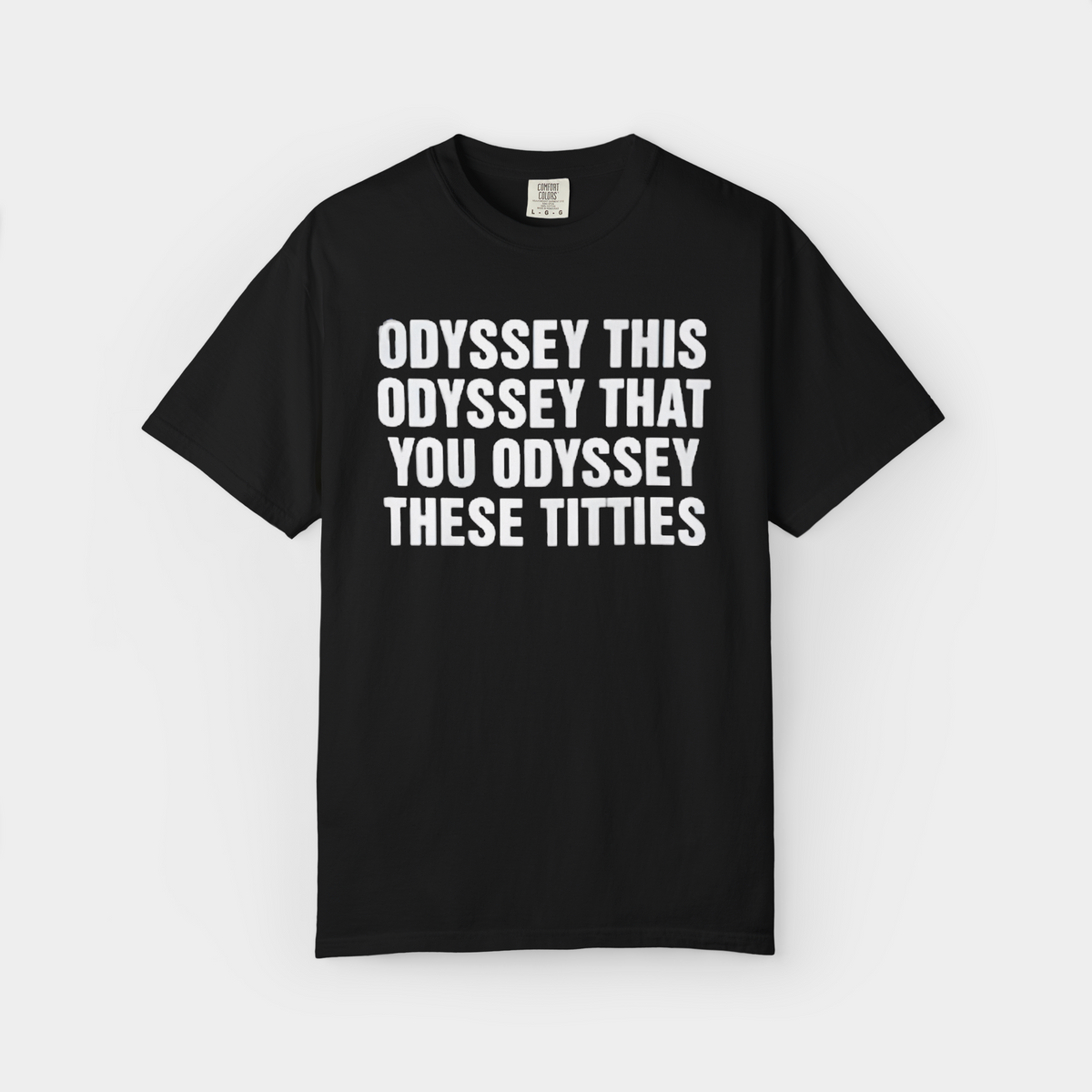 Odyssey This Odyssey That You Odyssey These Titties Shirt