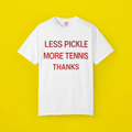 Less Pickle More Tennis Thanks Shirt